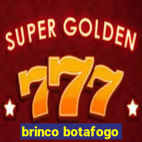 brinco botafogo